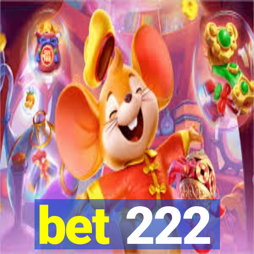 bet 222